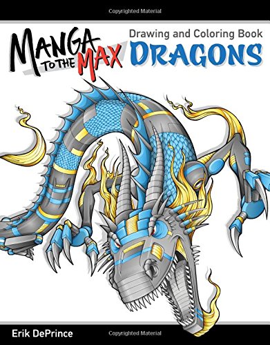 Manga to the Max Dragons: Drawing and Coloring Book