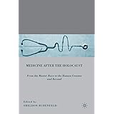 Medicine after the Holocaust: From the Master Race to the Human Genome and Beyond
