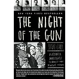 The Night of the Gun: A reporter investigates the darkest story of his life. His own.