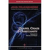 Quarks, Chaos & Christianity: Questions to Science And Religion