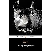 Livy: The Early History of Rome, Books I-V (Penguin Classics)