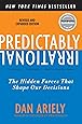 Predictably Irrational, Revised and Expanded Edition: The Hidden Forces That Shape Our Decisions