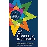 The Gospel of Inclusion, Revised Edition: A Christian Case for LGBT+ ...