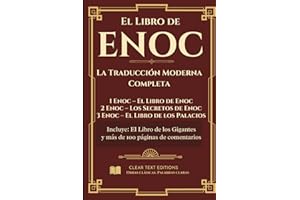 El Libro de Enoc: La Traducción Moderna Completa: 1 Enoc, 2 Enoc, 3 Enoc, Libro de los Gigantes: Comentarios y Resúmenes Bíbl