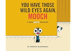 You Have Those Wild Eyes Again, Mooch: A New MUTTS Treasury