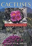 Cactuses of Big Bend National Park (Corrie Herring Hooks Series Book 38) by Douglas B. Evans