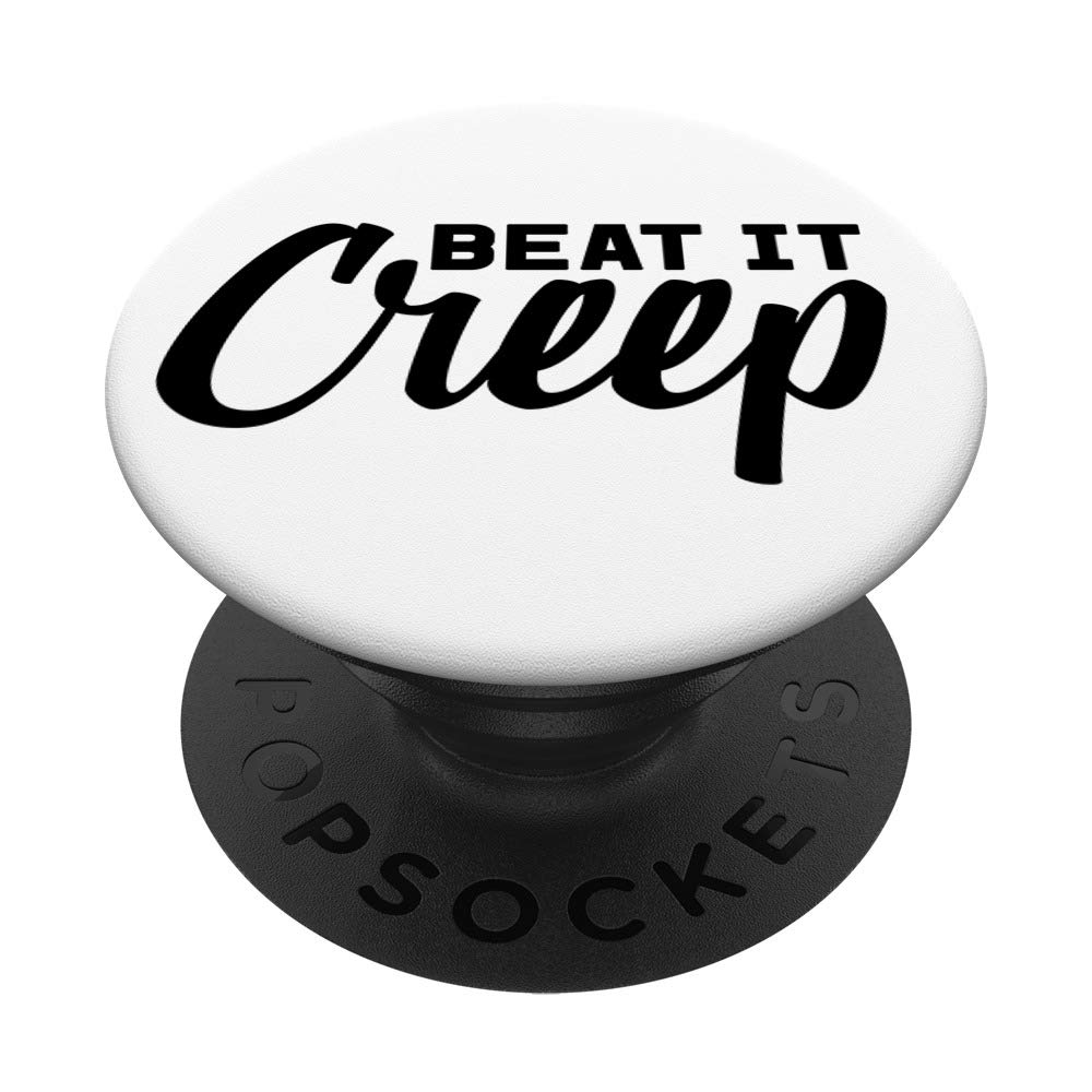 Trendy Beat It Creep Feminist Punk Goth Gift Anti Cat Call PopSockets Grip and Stand for Phones and Tablets