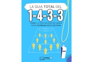 Manual DEFINITIVO del sistema 1-4-3-3 en fútbol: Domina el sistema del fútbol moderno que usan Guardiola, Bielsa y Klöpp (Spanish Edition)