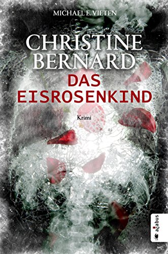 Christine Bernard. Das Eisrosenkind (German Edition)