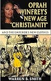 Oprah Winfrey's New Age Christianity Part 1: The Emperor's New Clothes