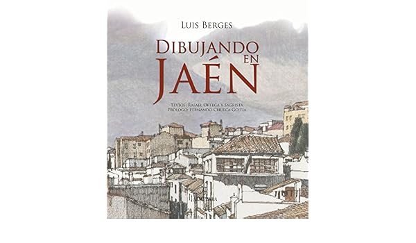 Dibujando en Jaén (Andalucía): Amazon.es: Berges Roldán, Luis: Libros