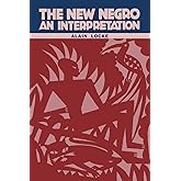 The New Negro: An Interpretation