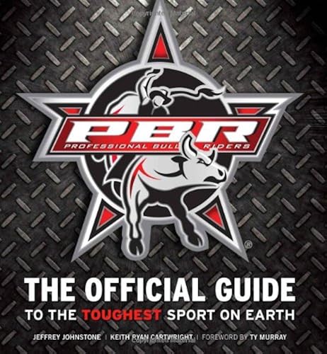Download Professional Bull Riders: The Official Guide to the Toughest Sport on Earth PDF