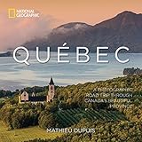 Québec: A Photographic Road Trip Through Canada's
