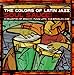 The Colors Of Latin Jazz: Soul Sauce!