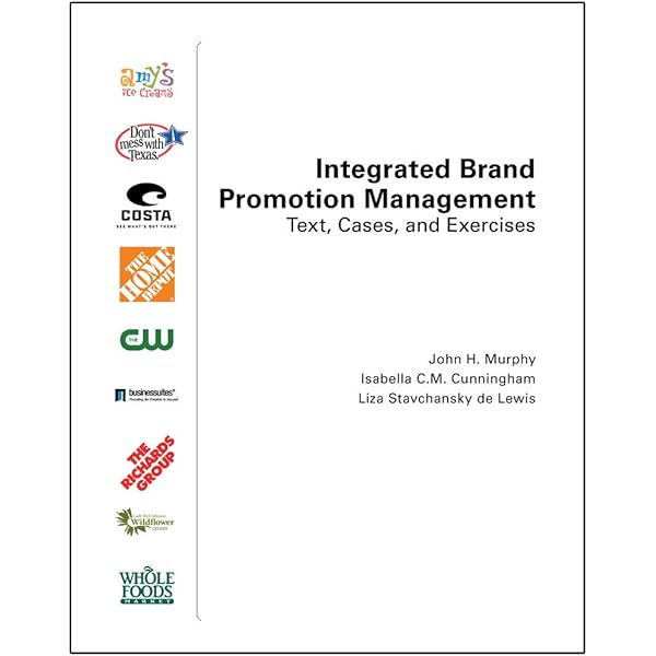Amazon Com Integrated Brand Promotion Management Text Cases And Exercises 9780757577918 Murphy John H Cunningham Isabella C Delewis Liza S Books