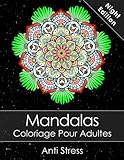 Mandala Livre de coloriage pour adultes Night Edition: Anti Stress + Bonus 60 Mandalas gratuites (PD by