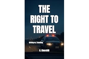 THE RIGHT TO TRAVEL: Driving vs. Traveling