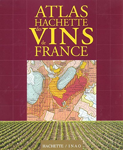 Atlas Hachette des vins de France by (Hardcover)