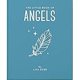 The Little Book of Angels: Call on Your Angels for Healing and Blessings (Little Books of Mind, Body & Spirit)