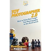Toy Photographer 2.0: How to Take Your Lego Toy Photography to the Next Level