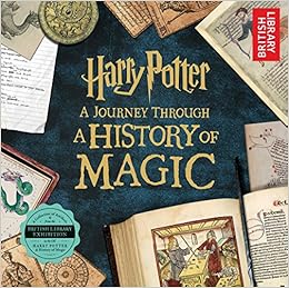 Harry Potter A Journey Through A History Of Magic British - 