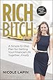 Rich Bitch: A Simple 12-Step Plan for Getting Your Financial Life Together...Finally
