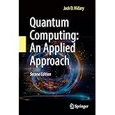 Quantum Computing: An Applied Approach