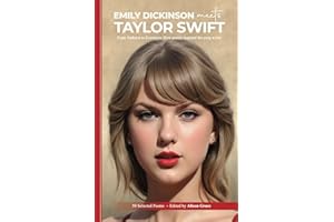 Emily Dickinson Meets Taylor Swift: From Amherst to Evermore: How Poetry Inspired the Songwriter (annotated edition – 59 Selected poems)