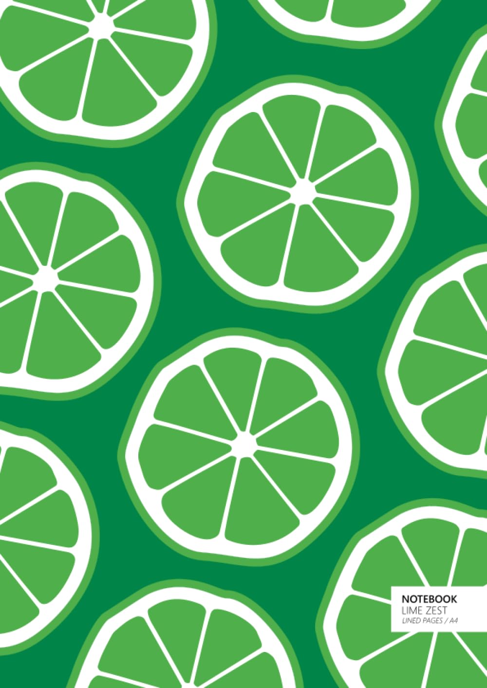 Lime Zest Notebook - A4: (Green Edition) Fun notebook 192 lined pages (A4 / 8.27x11.69 inches / 21x29.7cm)