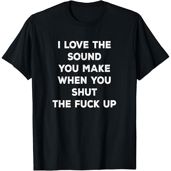 Amazon.com: I Like Music That Sounds Like Shit T-Shirt : Clothing