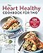 The Heart Healthy Cookbook for Two: 125 Perfectly Portioned Low Sodium, Low Fat Recipes by Jennifer Koslo PhD RD CSSD, Sarah Samaan MD FACC