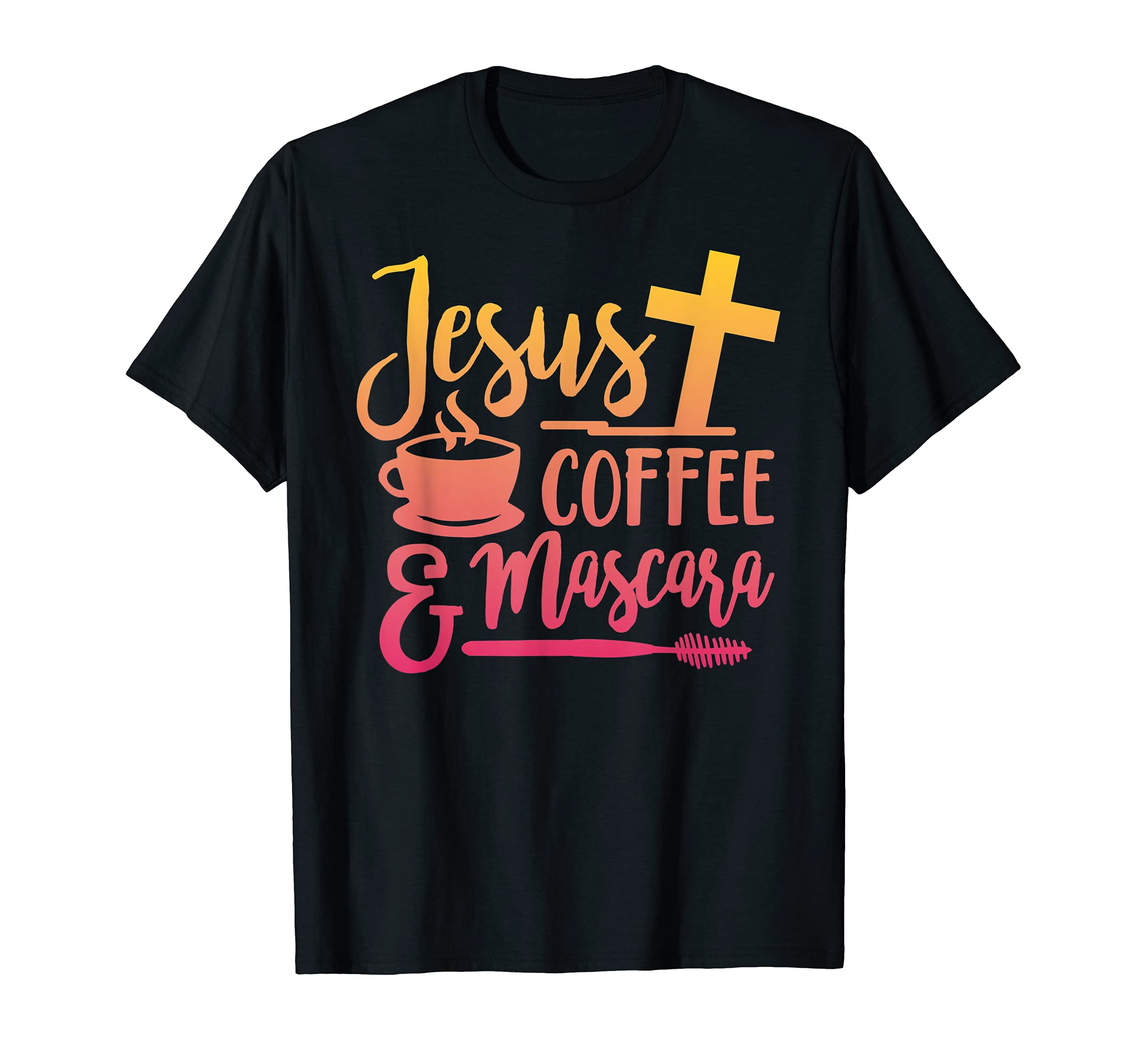 Jesus, coffee and mascara T-Shirt
