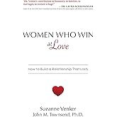 Women Who Win at Love: How to Build a Relationship That Lasts