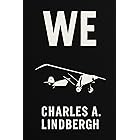 WE: The Story Of Charles Lindbergh And The Spirit Of St. Louis