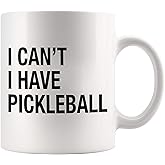 I Can’t I Have Pickleball Sports Player Pickleball Gifts for Men Women Ceramic Coffee Mug 11 oz White Novelty Drinkware 11 oz