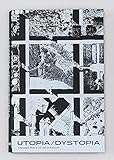 Utopia / Dystopia: A Paradigm Shift in Art and Architecture by 