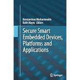 Secure Smart Embedded Devices, Platforms and Applications