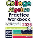 College Algebra Practice Workbook: The Most Comprehensive Review of College Algebra