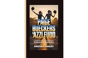 PAIGE BUECKERS & AZZI FUDD: A Story of Dreams, Friendship, and Rising Through Basketball