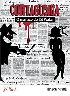 Livro CORTABUNDA: O Maníaco do Zé Walter