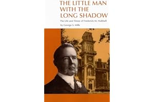 The Little Man with the Long Shadow: The Life and Times of Frederick M. Hubbell (Bur Oak Book)