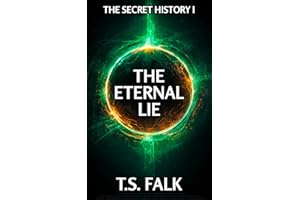 THE ETERNAL LIE: A Science Fiction Thriller (The Secret History Book 1)
