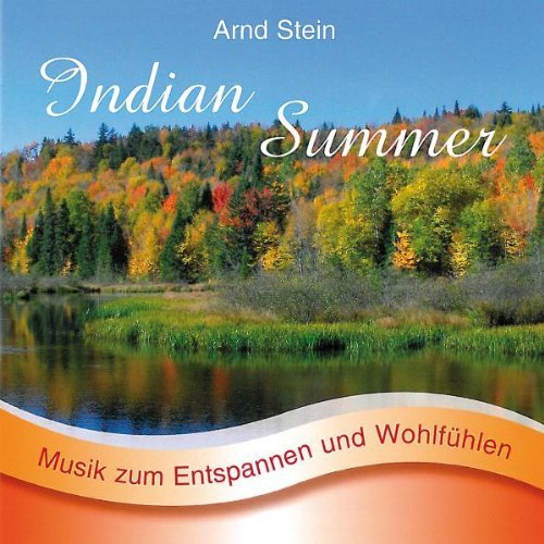 Arnd Stein - Indian Summer-Sanfte Musik Z By Arnd Stein (2005-03-07) - Zortam Music