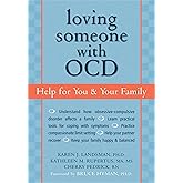 Loving Someone with OCD: Help for You and Your Family