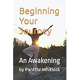 Beginning Your Journey: An Awakening