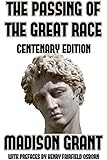 The Passing of the Great Race: or The Racial Basis of European History