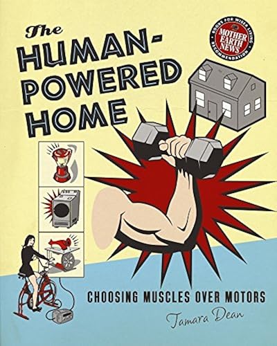 Download The Human-Powered Home: Choosing Muscles over Motors PDF