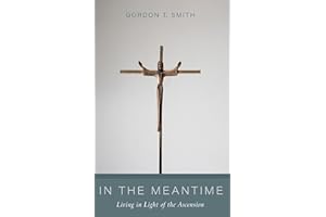 In the Meantime: Living in Light of the Ascension