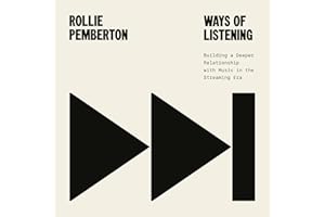 Ways of Listening: Building a Deeper Relationship with Music in the Streaming Era